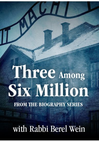 Three Among Six Million - From the Biography Series