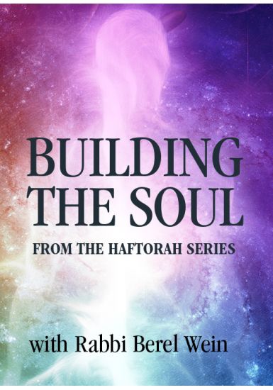Building the Soul - From the Haftorah Series