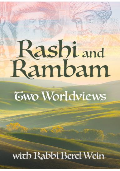 Rashi and Rambam: Two Worldviews - 3 Lectures